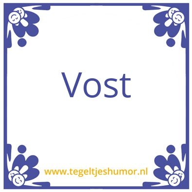 Tegeltje: Vost