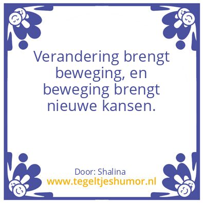 Tegeltje: Veranderen, waarom?