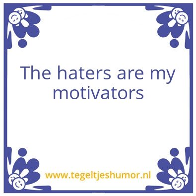 Tegeltje: Haters