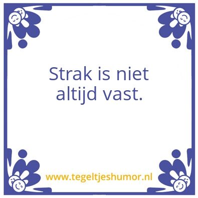 Tegeltje: Strak