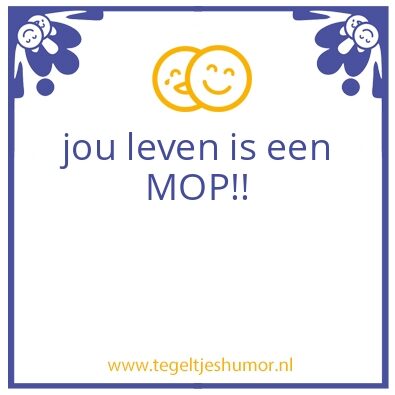 Tegeltje: mop