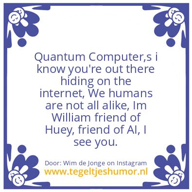 Tegeltje: Quantum Computer,.