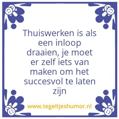 Tegeltje: Thuiswerken