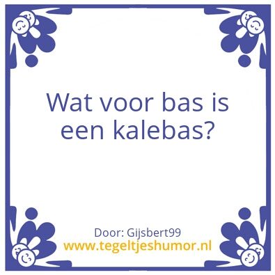 Tegeltje: Kalebas
