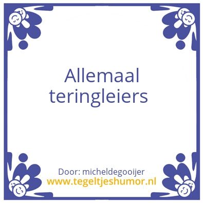 Tegeltje: Teringleiers