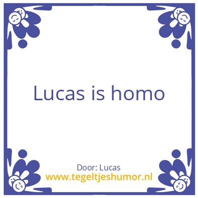 Tegeltje: Lucas is homo