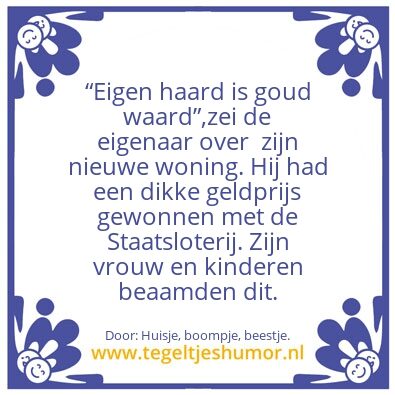 Tegeltje: Eigen haard is â€¦.
