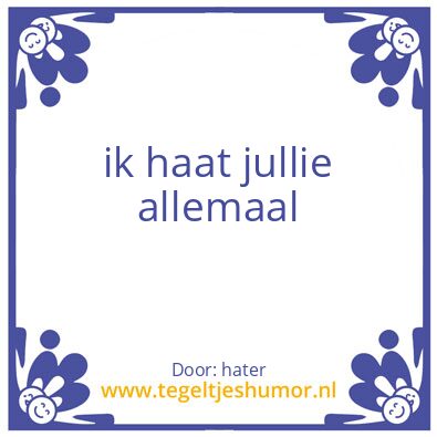 Tegeltje: haat