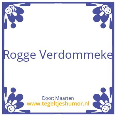 Tegeltje: Rogge Verdommeke