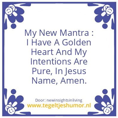 Tegeltje: My New Mantra :