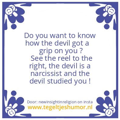 Tegeltje: How the devil got grip on you.