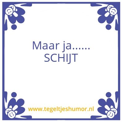 Tegeltje: Schijt