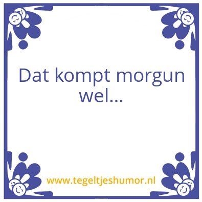 Tegeltje: Morgen