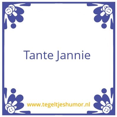 Tegeltje: Tante Tois