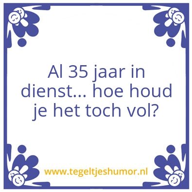 Tegeltje: Bernard 35 jaar in dienst