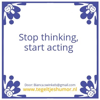 Tegeltje: Just go!