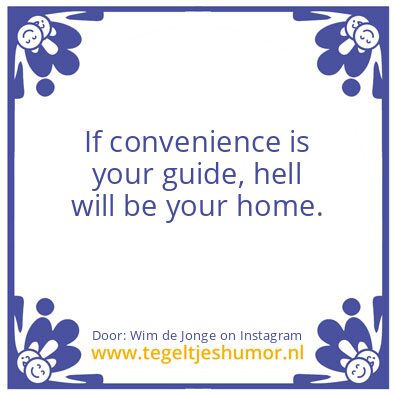 Tegeltje: If convenience is your guide ?