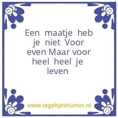 Tegeltje: Maatje