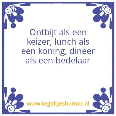 Tegeltje: Ontbijt als een keizer