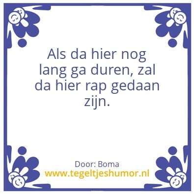 Tegeltje: lang duren