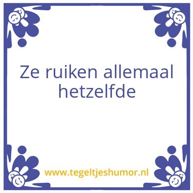 Tegeltje: Het zelfde