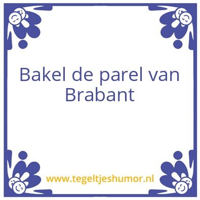 Tegeltje: Bakel