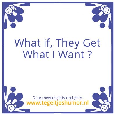 Tegeltje: What if ?