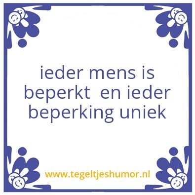 Tegeltje: ieder is beperkt
