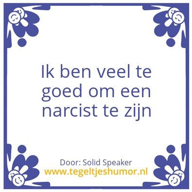 Tegeltje: Narcist