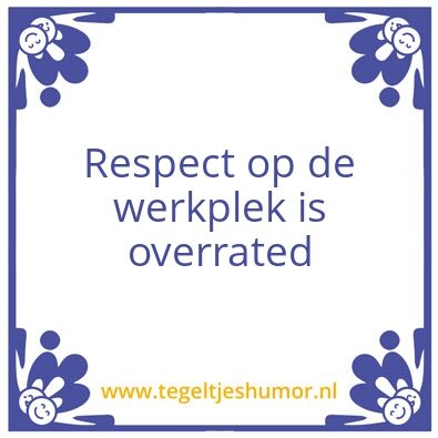 Tegeltje: Respect