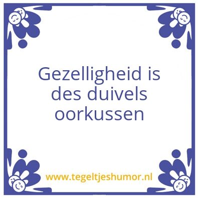 Tegeltje: gezelligheid