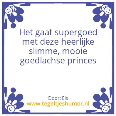 Tegeltje: Koninklijke heerlijkheid