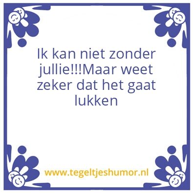 Tegeltje: Zo is het