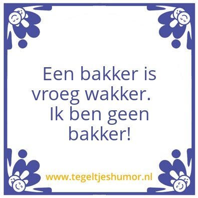 Tegeltje: Vroeg wakker