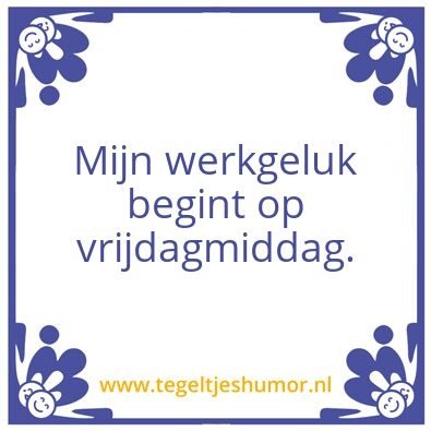Tegeltje: Werkgeluk