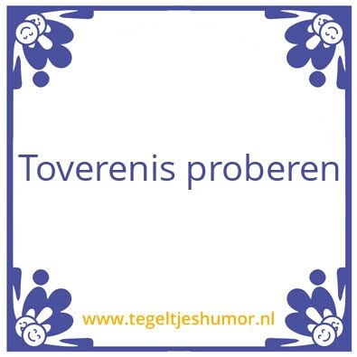 Tegeltje: Toveren