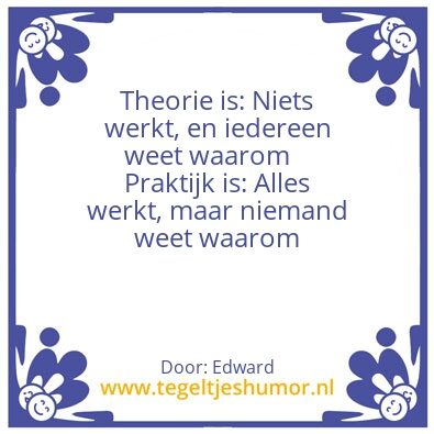 Tegeltje: Verschil theorie en praktijk