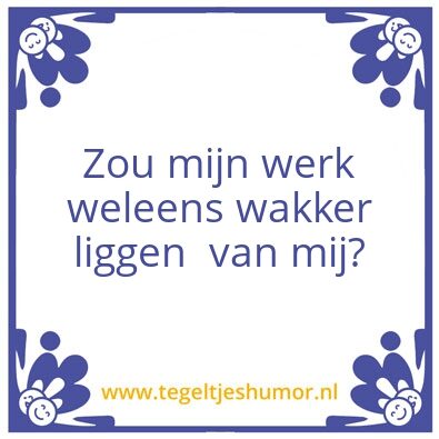 Tegeltje: Werk