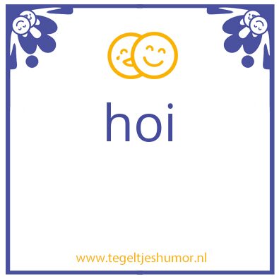 Tegeltje: hoi