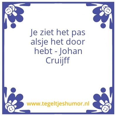 Tegeltje: Je ziet het pas