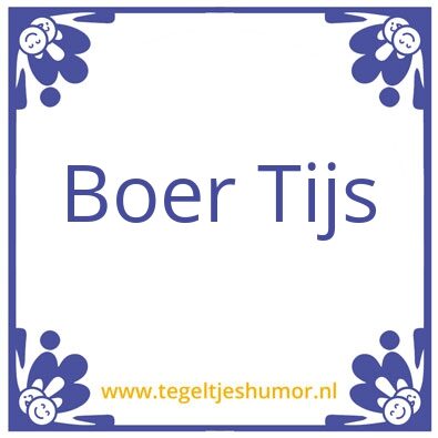 Tegeltje: Boer Tijs