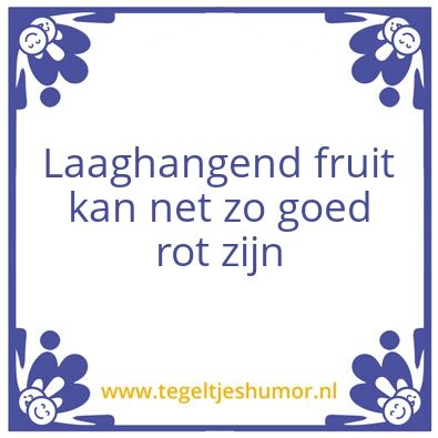 Tegeltje: Laaghangend fruit