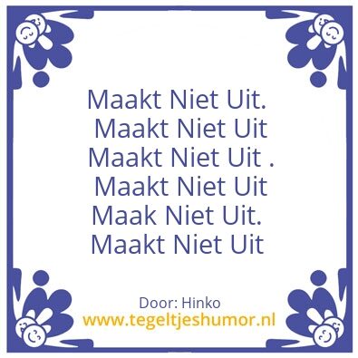 Tegeltje: Maakt Niet Uit Tegel
