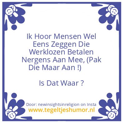 Tegeltje: die werklozen toch
