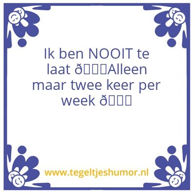 Tegeltje: Nooit te laat