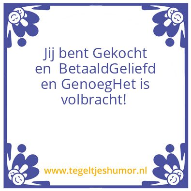 Tegeltje: gekocht en betaald