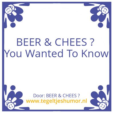 Tegeltje: BEER & CHEES ?