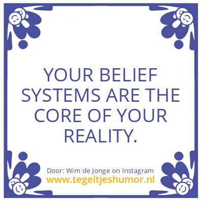 Tegeltje: BELIEF SYSTEMS
