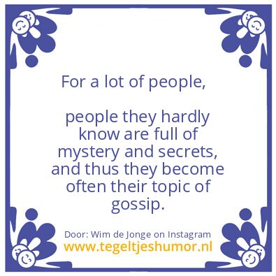 Tegeltje: gossip.