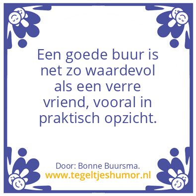 Tegeltje: Een goede buur….